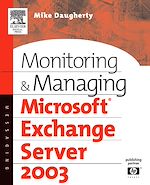 Télécharger le livre :  Monitoring and Managing Microsoft Exchange Server 2003