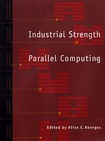 Télécharger le livre :  Industrial Strength Parallel Computing