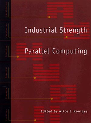 Téléchargez le livre :  Industrial Strength Parallel Computing
