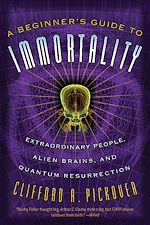 Download this eBook A Beginner's Guide to Immortality