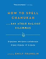 Télécharger le livre :  How to Spell Chanukah...And Other Holiday Dilemmas