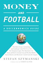 Télécharger le livre :  Money and Football: A Soccernomics Guide (INTL ed)