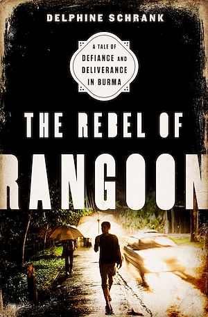 Téléchargez le livre :  The Rebel of Rangoon