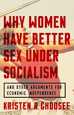 Télécharger le livre :  Why Women Have Better Sex Under Socialism