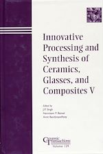 Télécharger le livre :  Innovative Processing and Synthesis of Ceramics, Glasses, and Composites V
