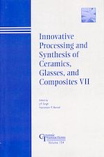 Télécharger le livre :  Innovative Processing and Synthesis of Ceramics, Glasses, and Composites VII