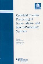 Télécharger le livre :  Colloidal Ceramic Processing of Nano-, Micro-, and Macro-Particulate Systems
