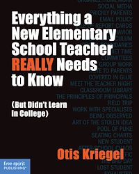 Téléchargez le livre :  Everything a New Elementary School Teacher REALLY Needs to Know