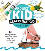 Télécharger le livre :  Project Kid: Crafts That Go!