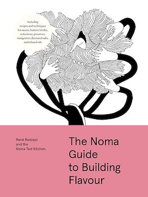 Download the eBook: The Noma Guide to Building Flavour