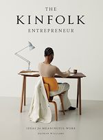 Télécharger le livre :  The Kinfolk Entrepreneur