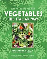 Télécharger le livre :  The Artisanal Kitchen: Vegetables the Italian Way