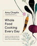 Télécharger le livre :  Whole Food Cooking Every Day