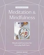Télécharger le livre :  Whole Beauty: Meditation & Mindfulness