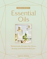 Télécharger le livre :  Whole Beauty: Essential Oils