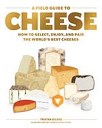 Télécharger le livre :  A Field Guide to Cheese