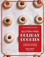 Télécharger le livre :  The Artisanal Kitchen: Gluten-Free Holiday Cookies