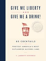 Télécharger le livre :  Give Me Liberty and Give Me a Drink!