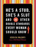 Télécharger le livre :  He's a Stud, She's a Slut, and 49 Other Double Standards Every Woman Should Know