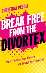 Télécharger le livre :  Break Free from the Divortex