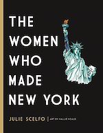 Télécharger le livre :  The Women Who Made New York