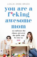 Télécharger le livre :  You Are a F*cking Awesome Mom