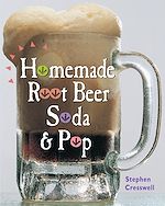 Télécharger le livre :  Homemade Root Beer, Soda & Pop