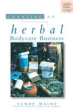 Télécharger le livre :  Creating an Herbal Bodycare Business