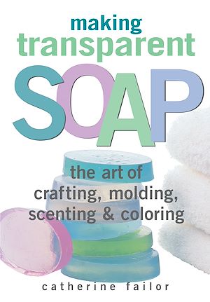 Téléchargez le livre :  Making Transparent Soap