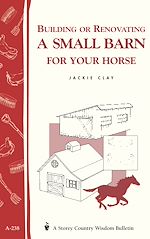 Télécharger le livre :  Building or Renovating a Small Barn for Your Horse
