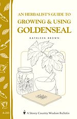 Télécharger le livre :  An Herbalist's Guide to Growing & Using Goldenseal
