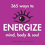 Télécharger le livre :  365 Ways to Energize Mind, Body & Soul