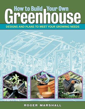 Téléchargez le livre :  How to Build Your Own Greenhouse