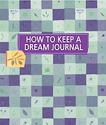 Télécharger le livre :  How to Keep a Dream Journal