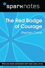Download this eBook The Red Badge of Courage (SparkNotes Literature Guide)