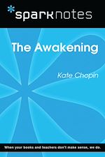 Download this eBook The Awakening (SparkNotes Literature Guide)