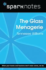 Download this eBook The Glass Menagerie (SparkNotes Literature Guide)