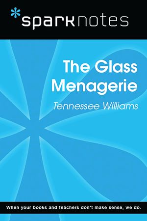 Télécharger le livre :  The Glass Menagerie (SparkNotes Literature Guide)