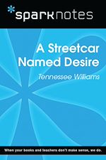 Download this eBook A Streetcar Named Desire (SparkNotes Literature Guide)