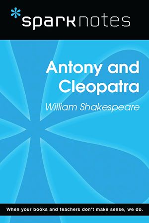Télécharger le livre :  Antony and Cleopatra (SparkNotes Literature Guide)