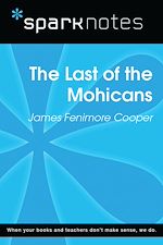 Download this eBook The Last of the Mohicans (SparkNotes Literature Guide)