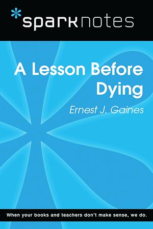 Télécharger le livre :  A Lesson Before Dying (SparkNotes Literature Guide)