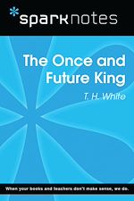 Download this eBook The Once and Future King (SparkNotes Literature Guide)