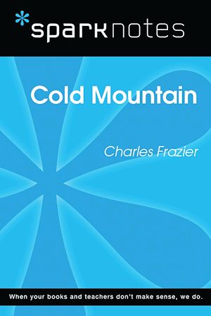 Télécharger le livre :  Cold Mountain (SparkNotes Literature Guide)