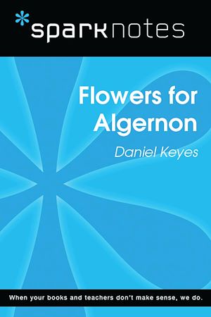 Télécharger le livre :  Flowers for Algernon (SparkNotes Literature Guide)