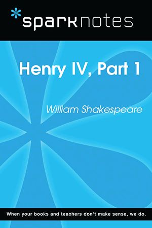 Télécharger le livre :  Henry IV, Part I (SparkNotes Literature Guide)