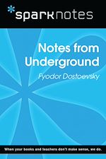Download this eBook Notes from Underground (SparkNotes Literature Guide)