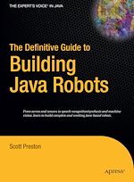 Télécharger le livre :  The Definitive Guide to Building Java Robots