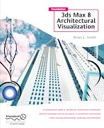 Télécharger le livre :  Foundation 3ds Max 8 Architectural Visualization
