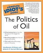 Download this eBook The Complete Idiot's Guide to the Politics Of Oil